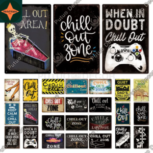 Chill Out Zone Oasis: Chill Out Zone Metal Signs for Stress Relief