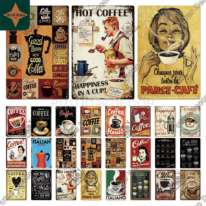 Retro Coffee Tin Signs - A Touch of Nostalgia for Your Home Or A Gift Idea That Everyone Will Love